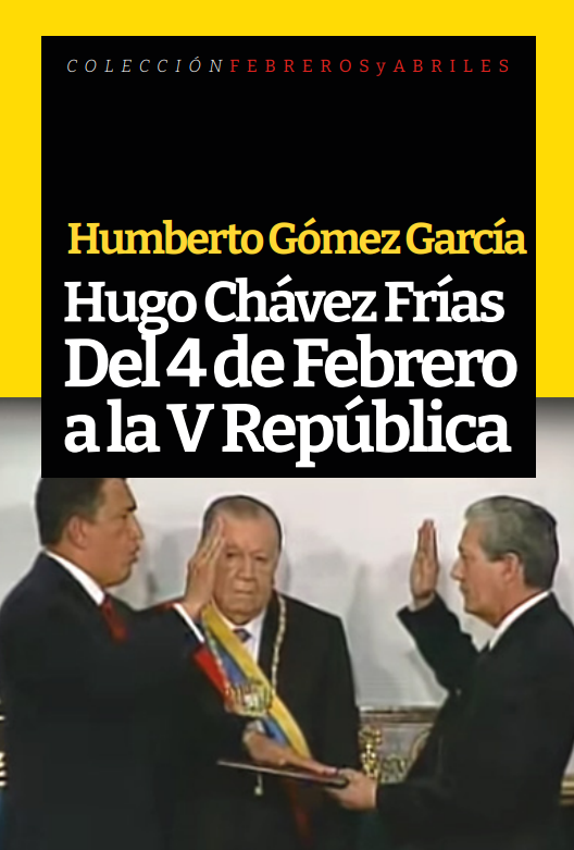 Hugo Chávez del 4 de Febrero a la V República